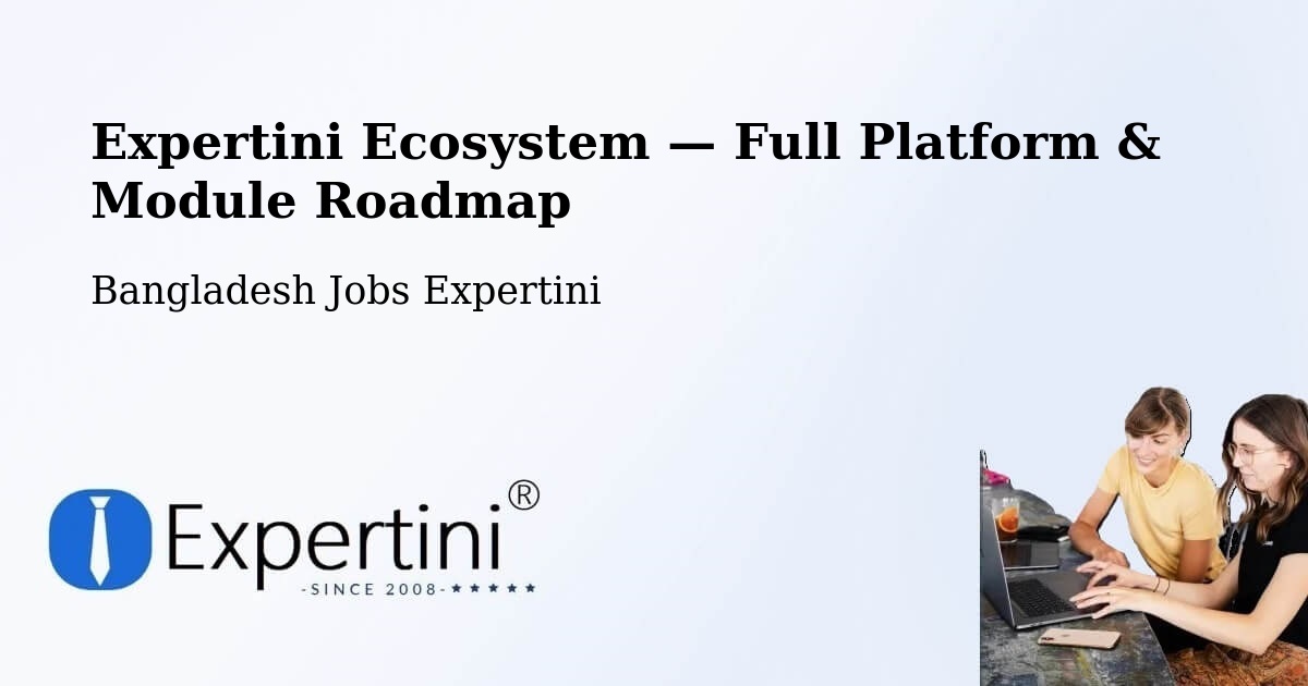Expertini Ecosystem — Full Platform & Module Roadmap – Faridpur