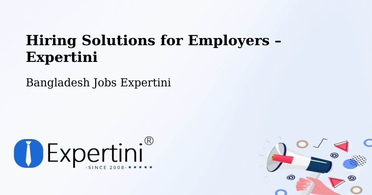 Hiring Solutions for Employers in Faridpur - Faridpur, Bangladesh Jobs Expertini