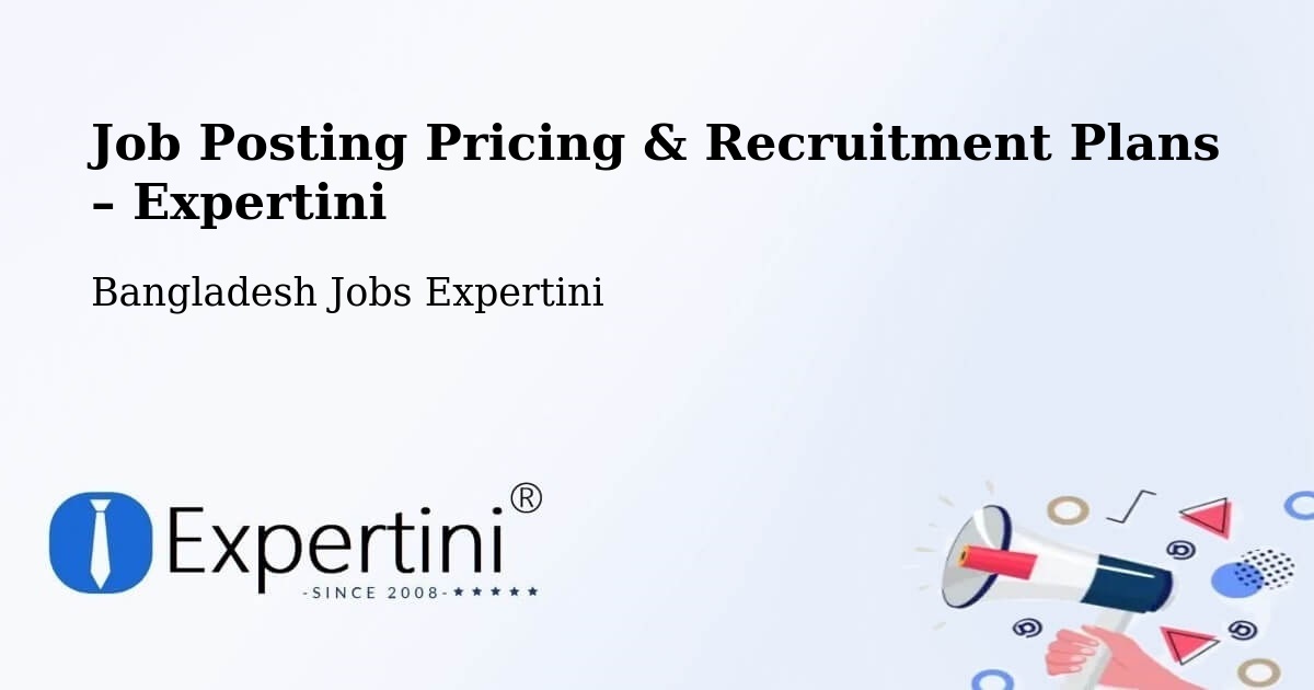 Job Posting Pricing & Recruitment Plans – Faridpur - Faridpur, Bangladesh Jobs Expertini